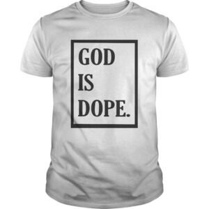 God Is Dope Shirt